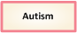 Autism Spectrum Menu